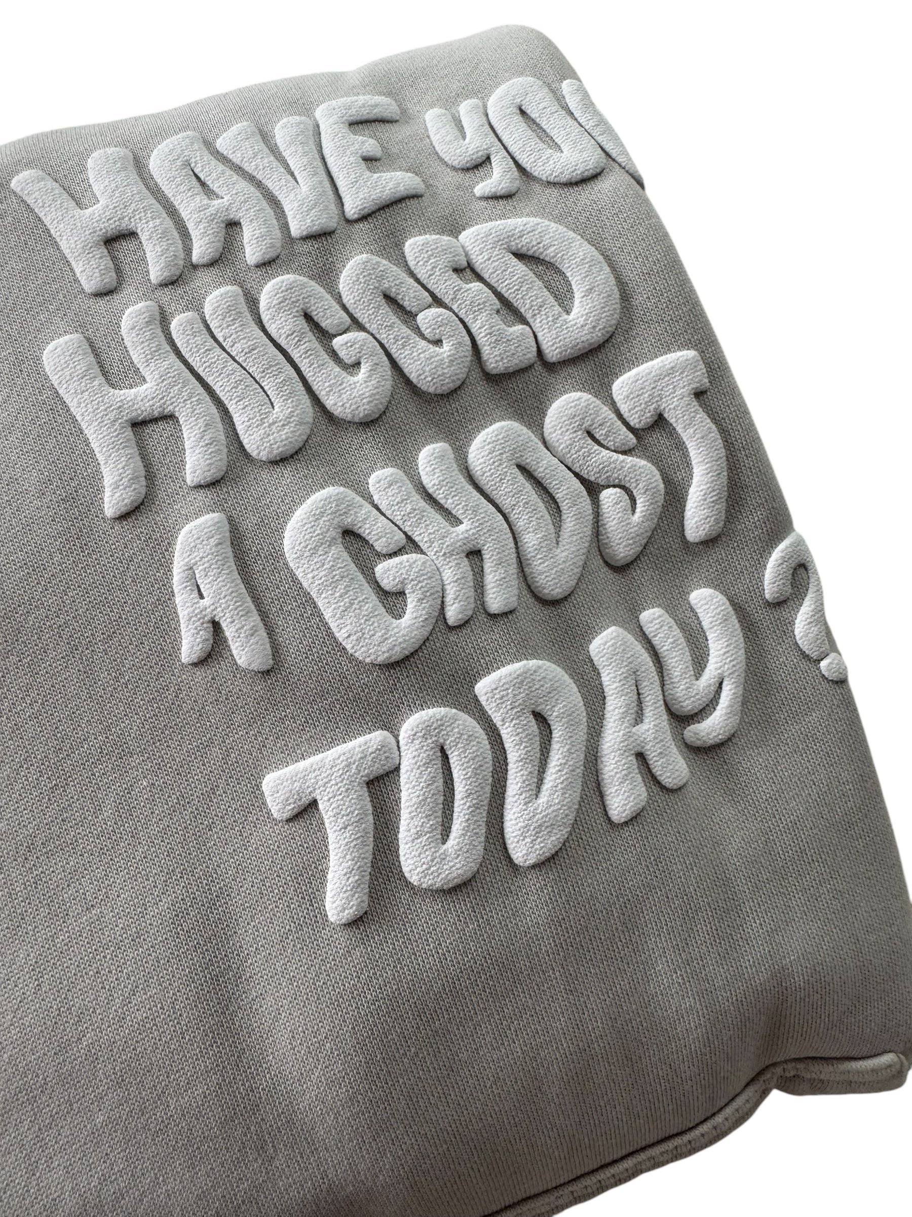 have you hugged a ghost today hood